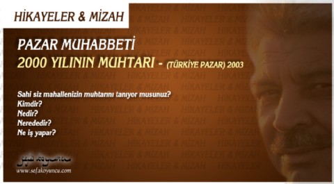 PAZAR MUHABBETİ I 2000 YILININ MUHTARI (TÜRKİYE PAZAR) - 2003